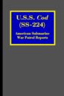 Image for U.S.S. Cod (SS-224) : American Submarine War Patrol Reports