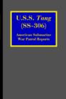 Image for U.S.S. Tang (SS-306) : American Submarine War Patrol Reports