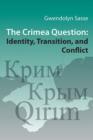 Image for The Crimea question  : identity, transition, and conflict