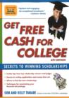 Image for Get Free Cash for College : Secrets to Winning Scholarships: 6th Edition