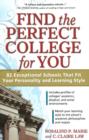 Image for Find the Perfect College for You : 82 Exceptional Schools That Fit Your Personality and Learning Style