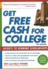 Image for Get Free Cash for College : Secrets to Winning Scholarships