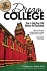 Image for Dream College : How to Help Your Child Get into the Top Schools