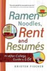 Image for Ramen Noodles, Rent and Resumes: An After-College Guide to Life.