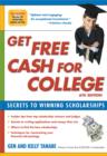 Image for Get free cash for college: secrets to winning scholarships
