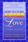 Image for How to Turn Anger into Love