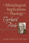 Image for The Missiological Implications of the Theology of Gerhard Forde