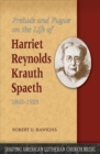 Image for Prelude and Fugue on the Life of Harriet Reynolds Krauth Spaeth 1845-1925