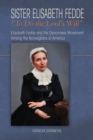 Image for Sister Elisabeth Fedde: To Do the Lord&#39;s Will : Elizabeth Fedde and the Deaconess Movement Among the Norwegians in America
