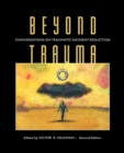Image for Beyond Trauma : Conversations on Traumatic Incident Reduction, 2nd Edition