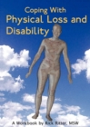 Image for Coping with Physical Loss and Disability : A Workbook