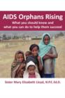 Image for AIDS Orphans Rising : What You Should Know and What You Can Do To Help Them Succeed