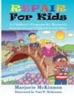 Image for Repair for Kids : A Children&#39;s Program for Recovery from Incest and Childhood Sexual Abuse
