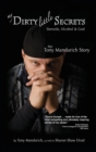 Image for My Dirty Little Secrets - Steroids, Alcohol &amp; God : The Tony Mandarich Story