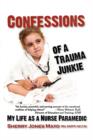 Image for Confessions of a Trauma Junkie : My Life as a Nurse Paramedic