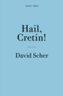 Image for David Scher: Hail, Cretin!