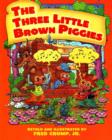 Image for Three Little Brown Piggies