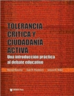 Image for Tolerancia Critica y Ciudadania Activa : Una Introduccion Practica Al Debate Educativo