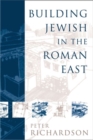 Image for Building Jewish in the Roman East