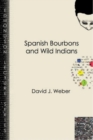 Image for Spanish Bourbons and Wild Indians