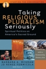 Image for Taking Religious Pluralism Seriously : Spiritual Politics on America&#39;s Sacred Ground