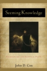 Image for Seeming knowledge  : Shakespeare and skeptical faith