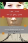 Image for Become What you Are : Spiritual Formation According to the Sermon on the Mount