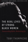 Image for The Real Lives of Strong Black Women : Transcending Myths, Reclaiming Joy