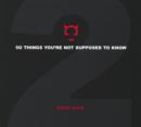 Image for 50 Things You&#39;Re Not Supposed to Know - Volume 2