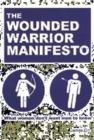 Image for The wounded warrior manifesto  : what women don&#39;t want men to know