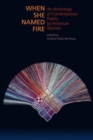 Image for When She Named Fire : An Anthology of Contemporary Poetry by American Women