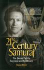 Image for 21st Century Samurai : The Secret Path to Success and Fulfillment