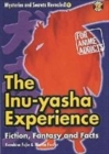 Image for The Inu-yasha experience  : fiction, fantasy and facts