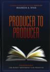 Image for Producer to producer  : a step-by-step guide to low-budget independent film producing