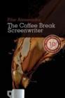 Image for The coffee break screenwriter  : writing your script ten minutes at a time