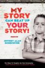 Image for My story can beat up your story  : ten ways to toughen up your screenplay from opening hook to knockout punch