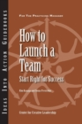 Image for How to launch a team: start right for success : no. 417