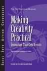 Image for Making Creativity Practical: Innovation That Gets Results : no. 421