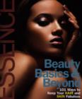 Image for Beauty basics &amp; beyond  : 101 ways to keep your hair and skin fabulous