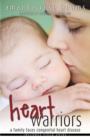 Image for Heart warriors: a family faces congenital heart disease