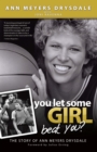 Image for You let some GIRL beat you?: the story of Ann Meyers Drysdale