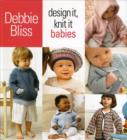 Image for Design it, knit it: Babies