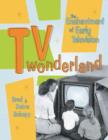 Image for TV wonderland  : the enchantment of early television