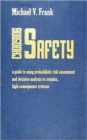 Image for Choosing Safety : A Guide to Using Probabilistic Risk Assessment and Decision Analysis in Complex, High-Consequence Systems
