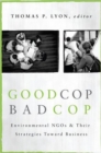 Image for Good cop/bad cop  : environmental NGOs and their strategies toward business