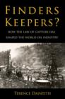 Image for Finders keepers  : how the law of capture shaped the world oil industry