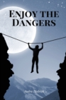 Image for Enjoy the Dangers