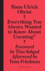Image for Everything you always wanted to know about curating but were afraid to ask