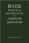 Image for Race, Racism, And Multiraciality In American Education