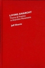 Image for Living anarchy  : theory and practice in anarchist movements